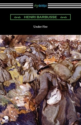 Under Fire by Barbusse, Henri