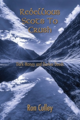 Rebellious Scots to Crush by Culley, Ron