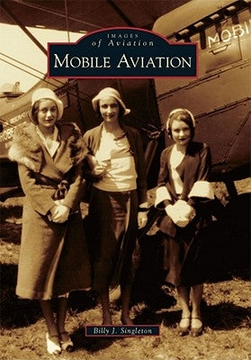 Mobile Aviation by Singleton, Billy J.