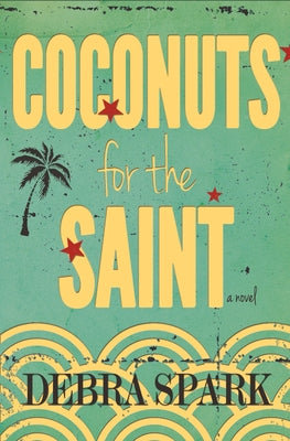 Coconuts for the Saint by Spark, Debra