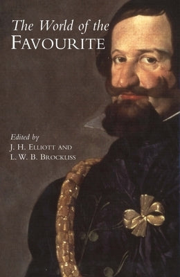 The World of the Favourite by Elliott, J. H.