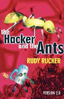 The Hacker and the Ants by Rucker, Rudy Von B.