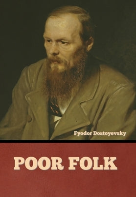 Poor Folk by Dostoyevsky, Fyodor