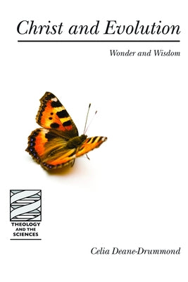 Christ and Evolution by Deane-Drummond, Celia