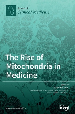 The Rise of Mitochondria in Medicine by Moro, Loredana