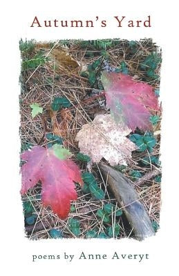 Autumn's Yard by Averyt, Anne
