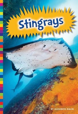 Stingrays by Raum, Elizabeth