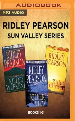 Ridley Pearson: Sun Valley Series, Books 1-3: Killer Weekend, Killer View, Killer Summer by Pearson, Ridley