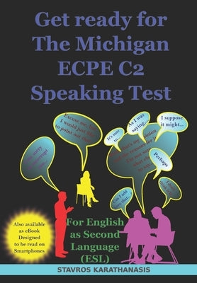 Get ready for The Michigan ECPE C2 Speaking Test: For English as Second Language (ESL) by Karathanasis, Stavros