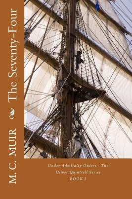 The Seventy-Four by Muir, M. C.