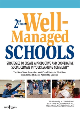 Well-Managed Schools: Strategies to Create a Productive and Cooperative Social Climate in Your Learning Community by Hensley, Michele