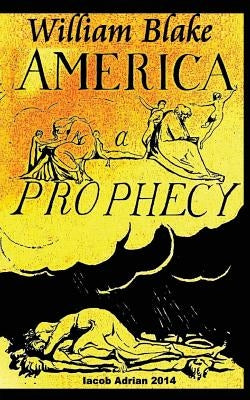 William Blake America A Prophecy by Adrian, Iacob