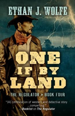 One If by Land by Wolfe, Ethan J.