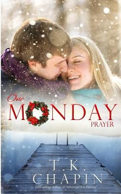 One Monday Prayer by Chapin, T. K.