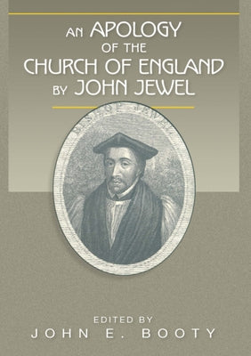 An Apology of the Church of England by John Jewel by Jewel, John