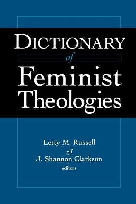 Dictionary of Feminist Theology by Russell, David Ed