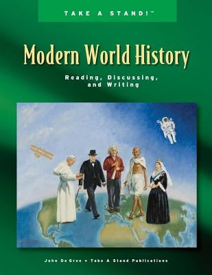 Take a Stand! Modern World History by De Gree, John