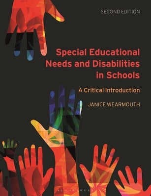 Special Educational Needs and Disabilities in Schools: A Critical Introduction by Wearmouth, Janice