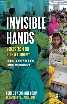 Invisible Hands: Voices from the Global Economy by Goria, Corrine