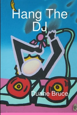 Hang The DJ by Bruce, Duane