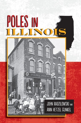Poles in Illinois by Radzilowski, John