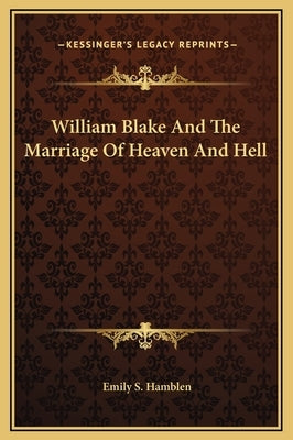 William Blake and the Marriage of Heaven and Hell by Hamblen, Emily S.