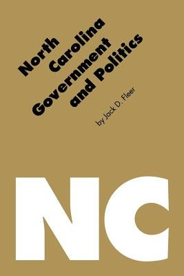 North Carolina Government and Politics by Fleer, Jack D.