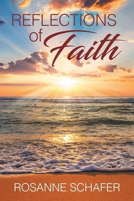 Reflections of Faith by Schafer, Rosanne