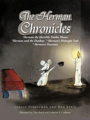 The Herman Chronicles: *Herman the Horrible Trailer Mouse *Herman and the Donkeys * Herman's Midnight Trek * Herman's Vacation by Hinkelman, Carole
