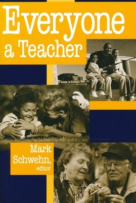 Everyone a Teacher by Schwehn, Mark