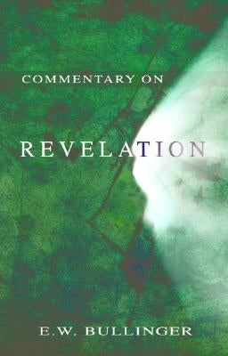 Commentary on Revelation by Bullinger, E. W.