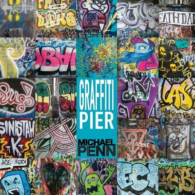Graffiti Pier: Philadelphia's Pier 124 by Hulme, Natasha