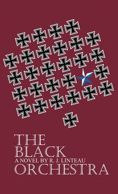 The Black Orchestra by Linteau, R. J.