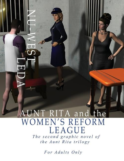 Aunt Rita and the Women's Reform League: The Second Graphic Novel of the Aunt Rita Trilogy by Lee, Ed