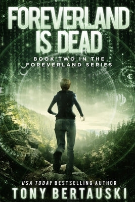 Foreverland is Dead: A Science Fiction Thriller by Bertauski, Tony