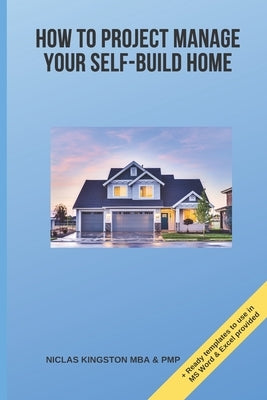 How to project manage your self-build home by Kingston, Niclas