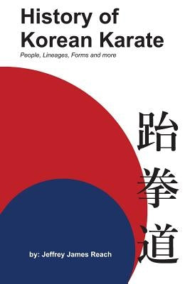 History of Korean Karate: People, Lineages, Forms and more by Cassani, Mary Kay