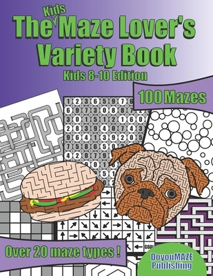 The Kids Maze Lover's Variety Book: Kids 8 -10 Edition by Publishing, Doyoumaze