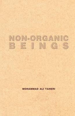 Non-organic Beings by Taheri, Mohammad Ali
