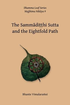 No. 9, The Sammaditthi Sutta: The Dhamma Leaf Series: "Harmonious Perspective (Right Understanding)" by Vimalaramsi, Bhante