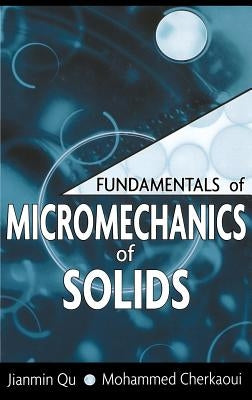 Fundamentals of Micromechanics of Solids by Qu, Jianmin