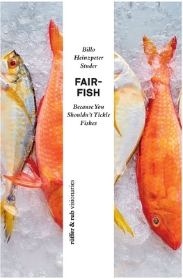 fair-fish: Because You Shouldn't Tickle Fishes by Studer, Billo Heinzpeter