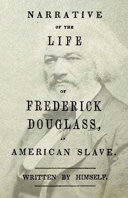 Narrative of the Life of Frederick Douglass - An American Slave: With an Introductory Chapter by William H. Crogman by Douglass, Frederick