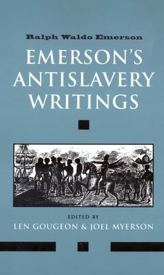 Emerson's Antislavery Writings by Emerson, Ralph Waldo
