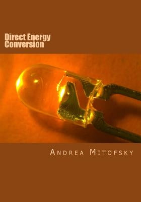 Direct Energy Conversion by Mitofsky, Andrea M.