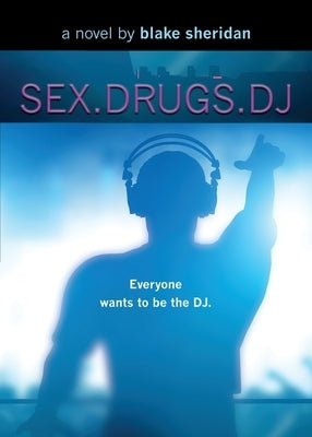 Sex.Drugs.DJ by Sheridan, Blake