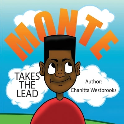 Monte Takes The Lead by Westbrooks, Chanitta