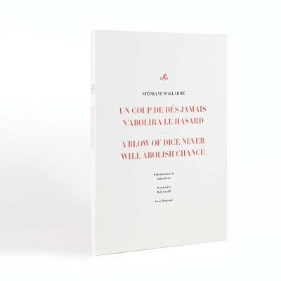 A Blow of Dice Never Will Abolish Chance: A Poem by Mallarmé, Stéphane