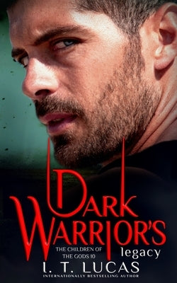 Dark Warrior's Legacy by Lucas, I. T.