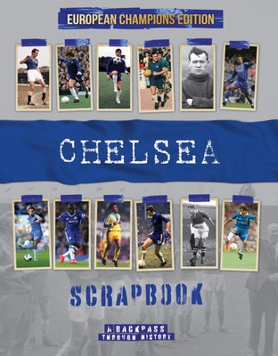 Chelsea Scrapbook: A Backpass Through History the European Champions Edition by O'Neill, Michael